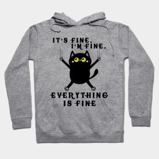 It's Fine I'm Fine Everything Is Fine Hoodie